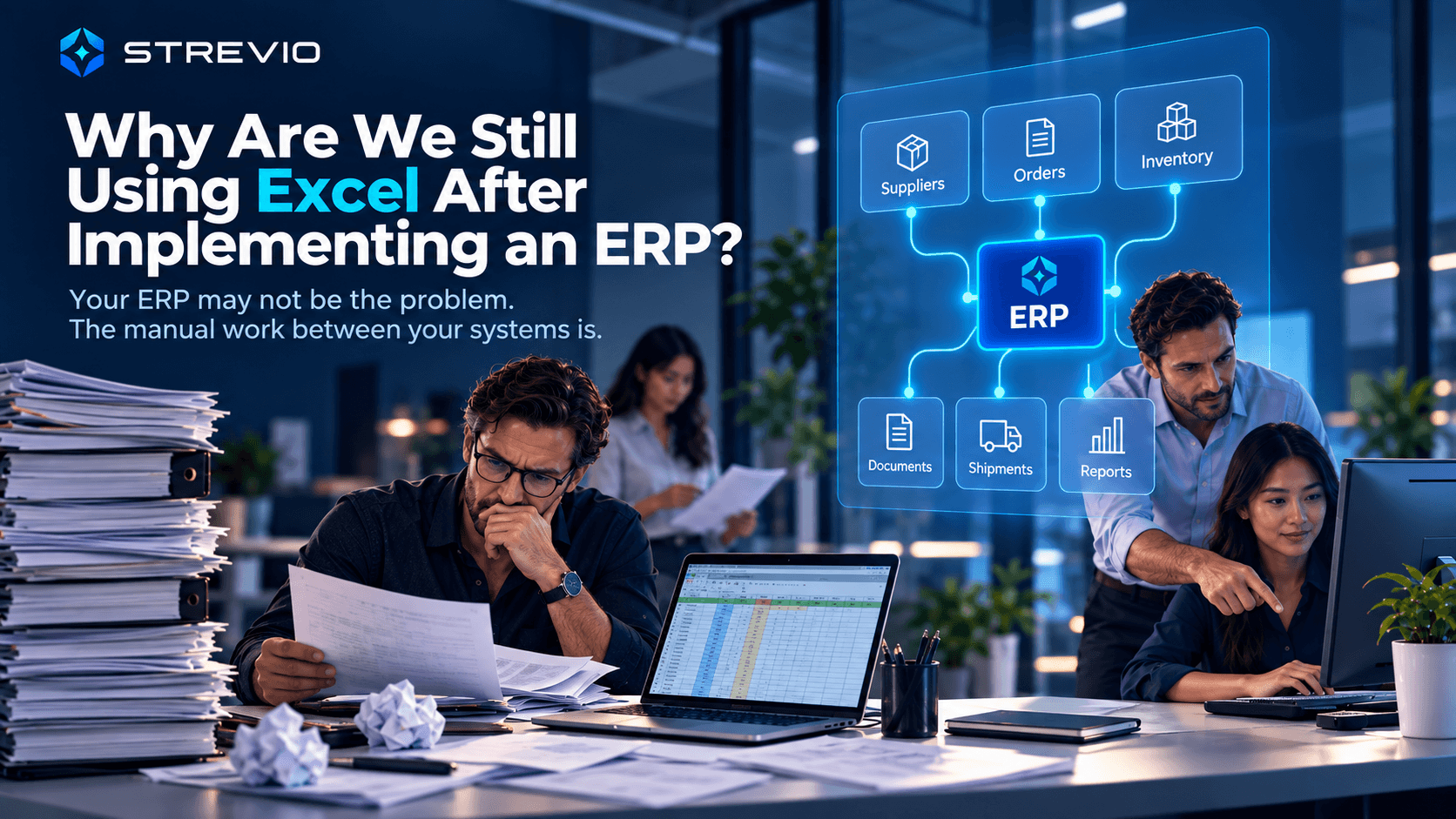 Why Are We Still Using Excel After Implementing an ERP?